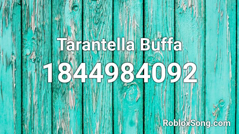 Tarantella Buffa Roblox ID