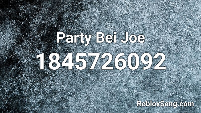 Party Bei Joe Roblox ID