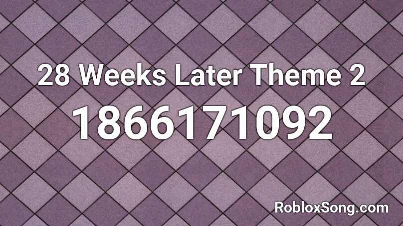 28 Weeks Later Theme 2  Roblox ID