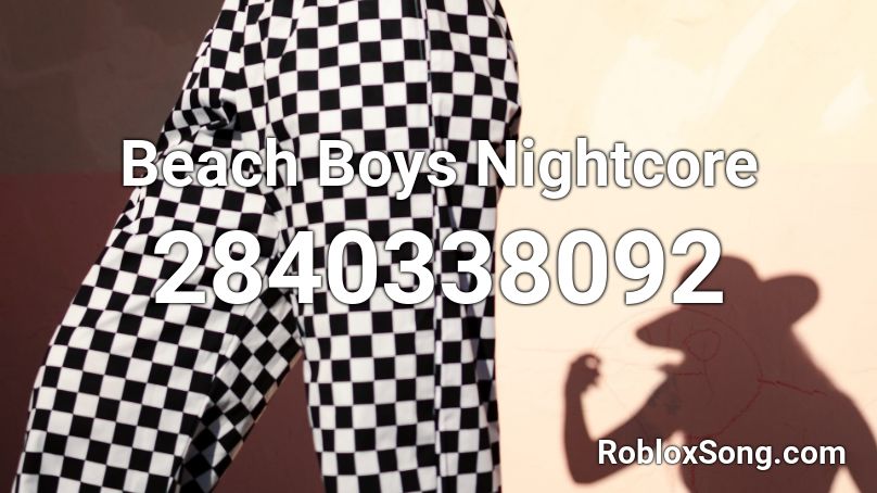 Beach Boys Nightcore Roblox ID