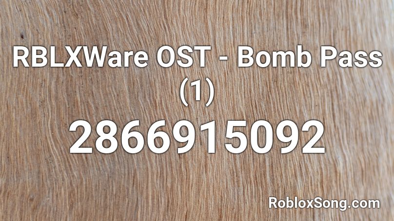 RBLXWare OST - Bomb Pass (1) Roblox ID