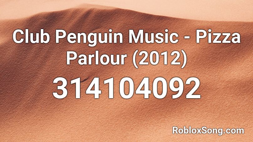 Club Penguin Music - Pizza Parlour (2012) Roblox ID