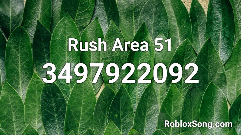 Rush Area 51 Roblox ID