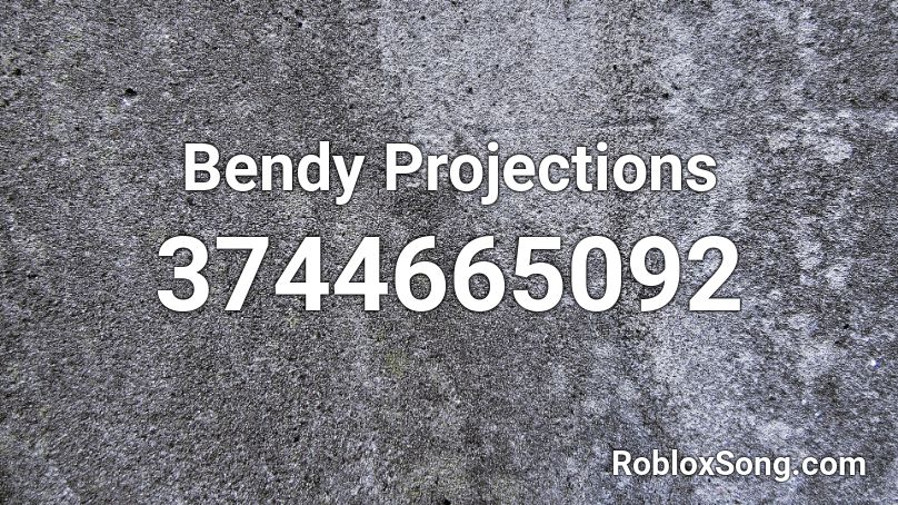 Bendy Projections Roblox ID