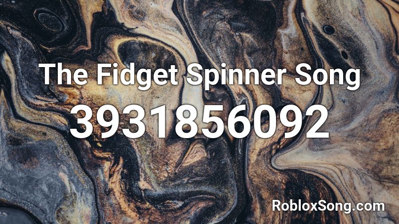 The Fidget Spinner Song Roblox ID