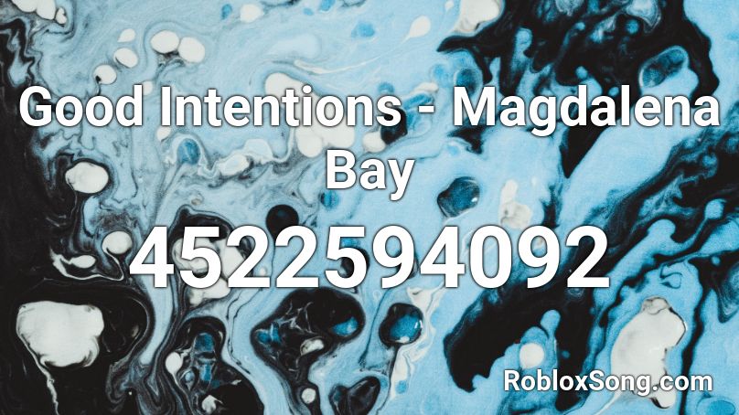 Good Intentions - Magdalena Bay Roblox ID