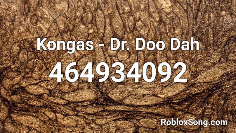 Kongas - Dr. Doo Dah Roblox ID