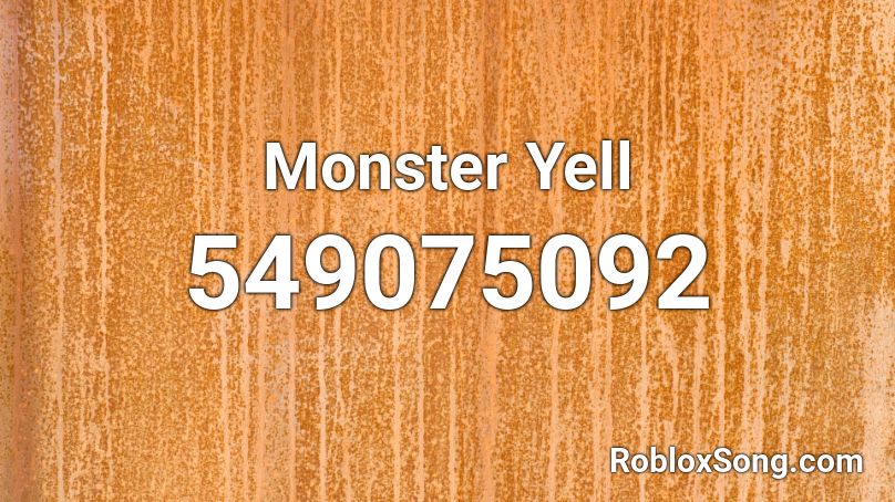 Monster Yell Roblox ID