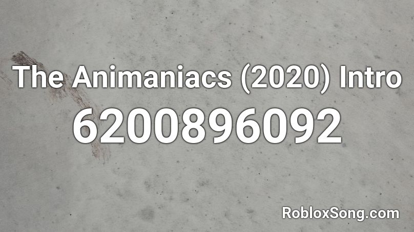 The Animaniacs (2020) Intro  Roblox ID