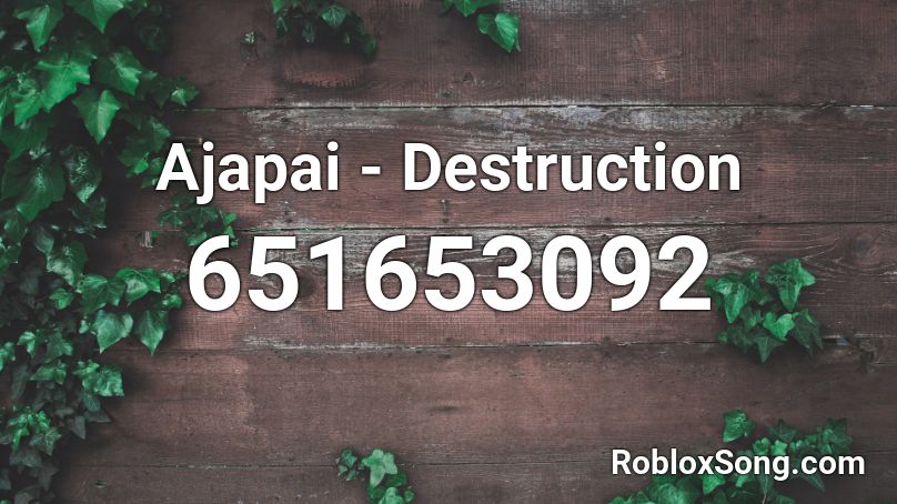 Ajapai - Destruction Roblox ID