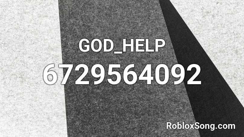 GOD_HELP Roblox ID
