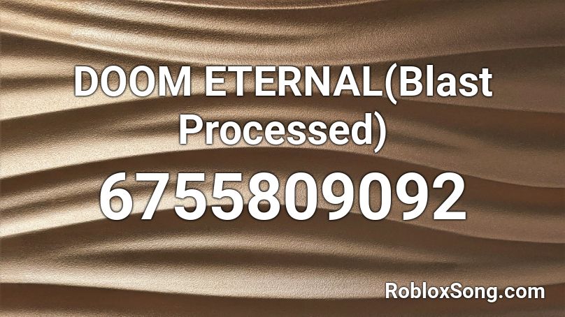 DOOM ETERNAL(Blast Processed) Roblox ID