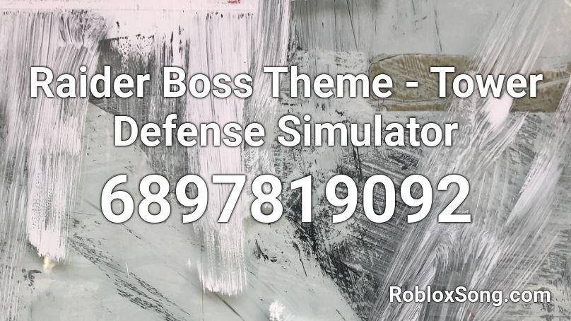 Raider Boss Theme - Tower Defense Simulator Roblox ID