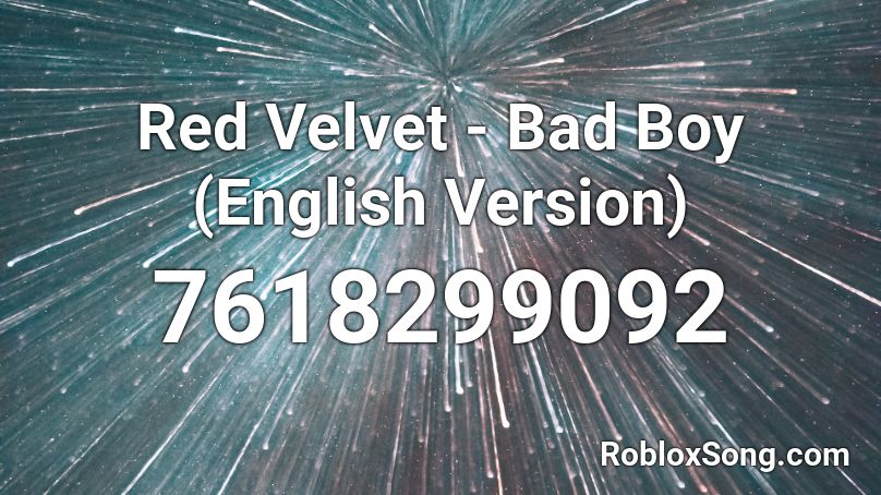Red Velvet - Bad Boy (English Version) Roblox ID