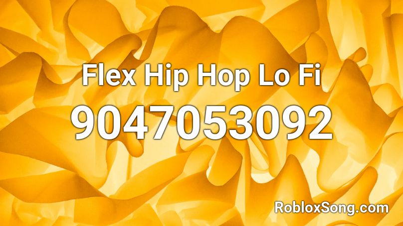 Flex Hip Hop Lo Fi Roblox ID