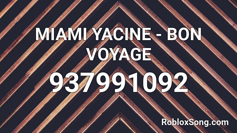 Miami Yacine Bon Voyage Roblox Id Roblox Music Codes - you reposted in the wrong dimmadome roblox id