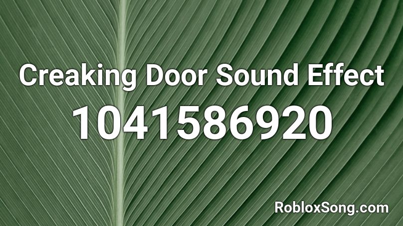 Creaking Door Sound Effect Roblox ID
