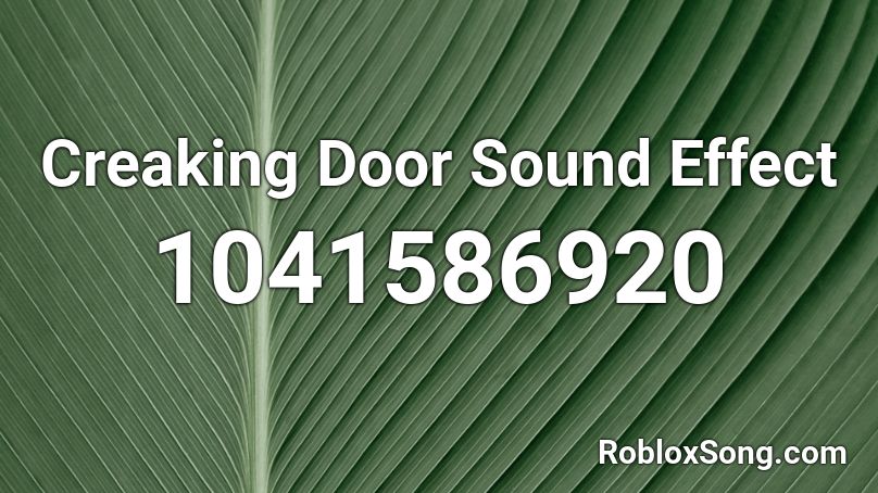 Creaking Door Sound Effect Roblox Id Roblox Music Codes - roblox sound effects free