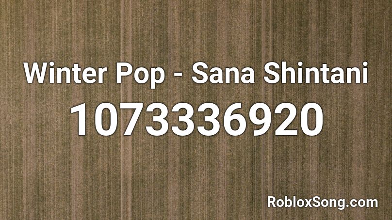 Winter Pop Sana Shintani Roblox Id Roblox Music Codes - sana roblox id