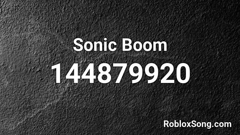 Sonic Boom Roblox Id Roblox Music Codes - roblox loud boom id