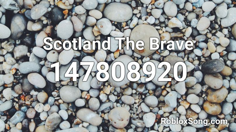 Scotland The Brave Roblox ID