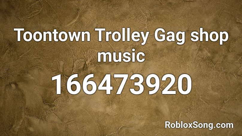 Toontown Trolley Gag shop music Roblox ID