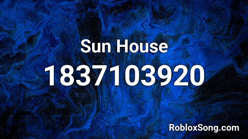 Sun House Roblox ID