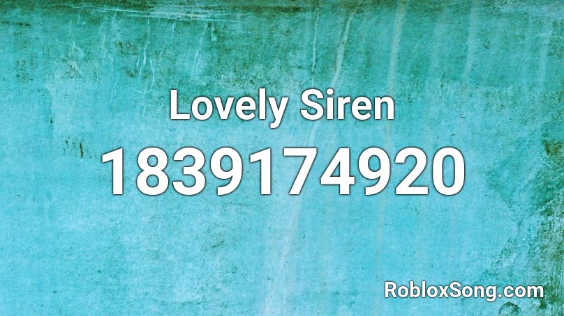 Lovely Siren Roblox ID
