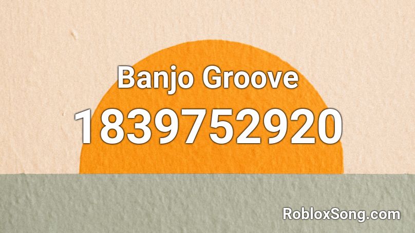 Banjo Groove Roblox ID