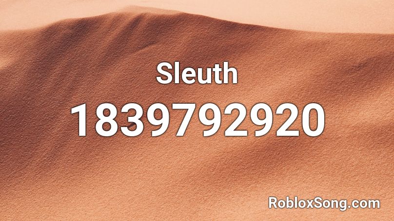 Sleuth Roblox ID