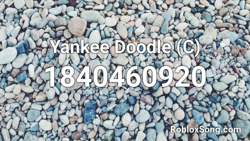 Yankee Doodle (C) Roblox ID