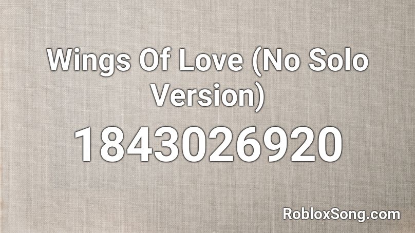 Wings Of Love (No Solo Version) Roblox ID