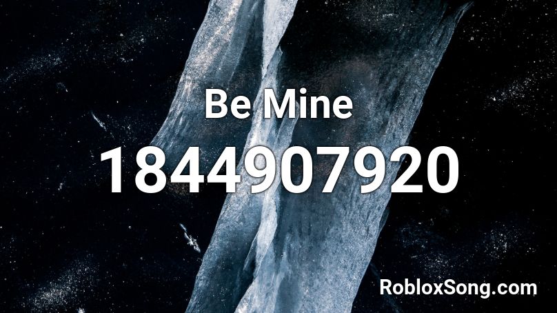 Be Mine Roblox ID