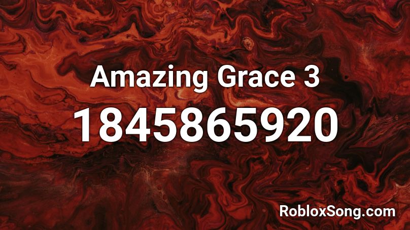 Amazing Grace 3 Roblox ID