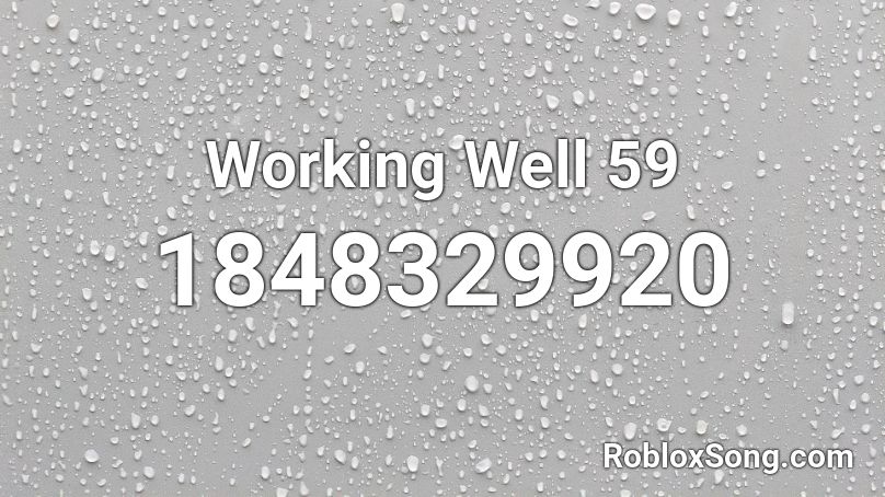 Working Well 59 Roblox ID