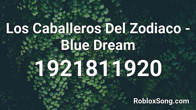 Los Caballeros Del Zodiaco - Blue Dream Roblox ID