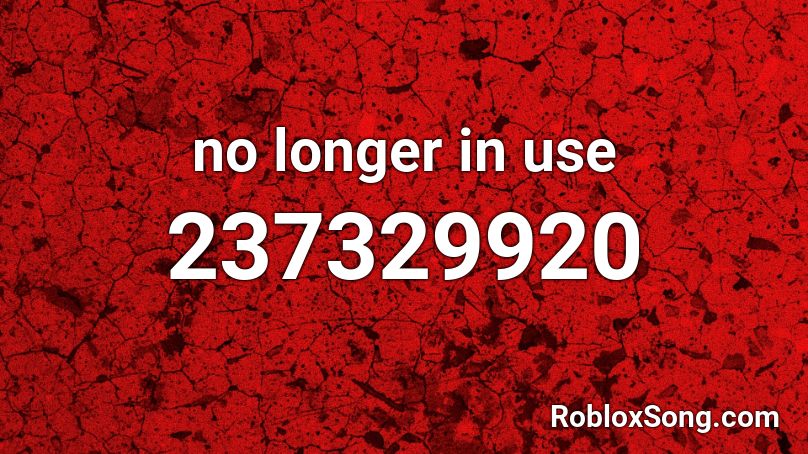 no longer in use Roblox ID