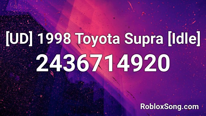 [UD] 1998 Toyota Supra [Idle] Roblox ID