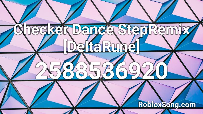 Checker Dance StepRemix [DeltaRune] Roblox ID