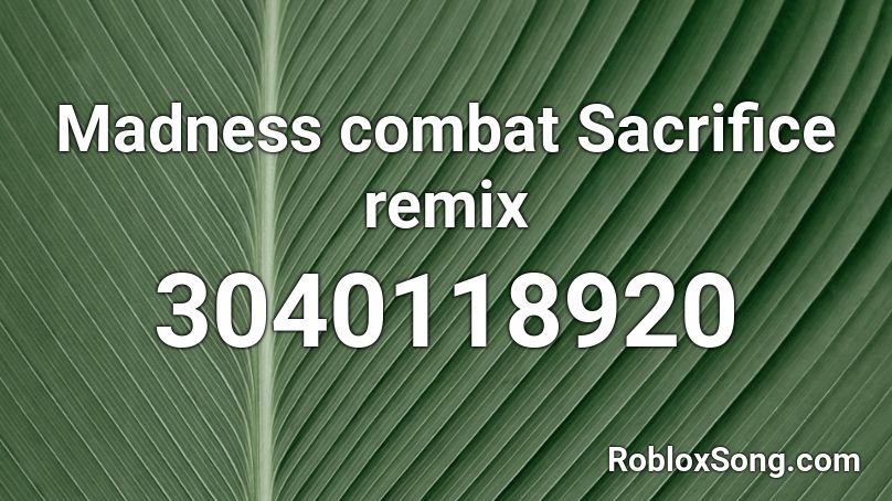 Madness combat Sacrifice remix Roblox ID