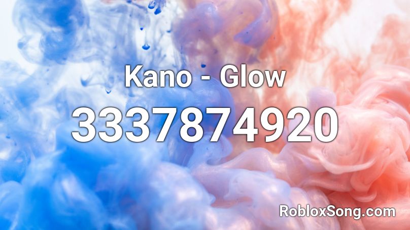 Kano - Glow Roblox ID