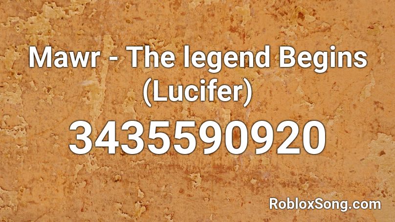 Mawr - The legend Begins (Lucifer) Roblox ID