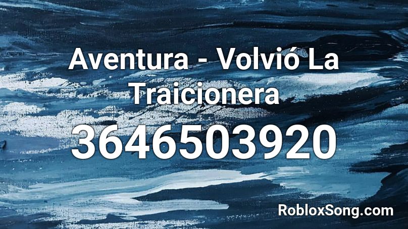 Aventura - Volvió La Traicionera Roblox ID