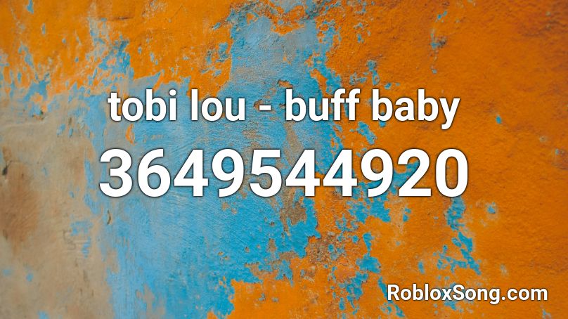 tobi lou - buff baby Roblox ID