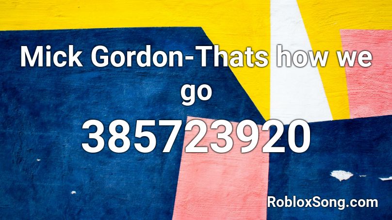 Mick Gordon-Thats how we go Roblox ID