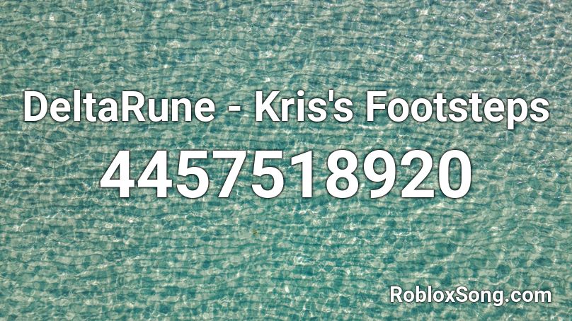 DeltaRune - Kris's Footsteps Roblox ID