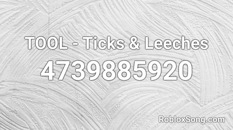 TOOL - Ticks & Leeches Roblox ID