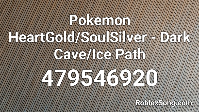 Pokemon HeartGold/SoulSilver - Dark Cave/Ice Path Roblox ID