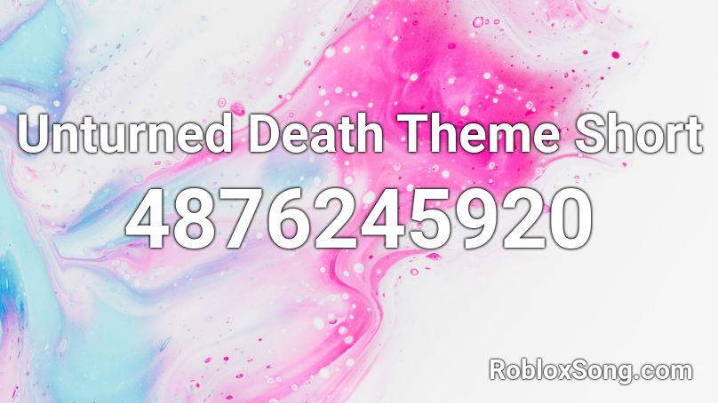 Unturned Death Theme Short Roblox ID
