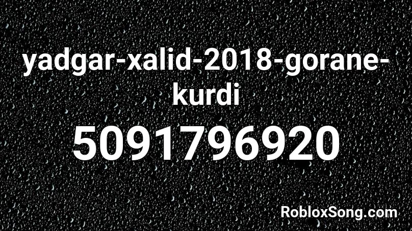 yadgar-xalid-2018-gorane-kurdi Roblox ID